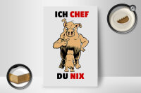 Holzschild Spruch 12x18cm Ich Chef Du nix (Schweine)