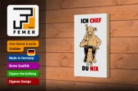 Holzschild Spruch 12x18cm Ich Chef Du nix (Schweine)