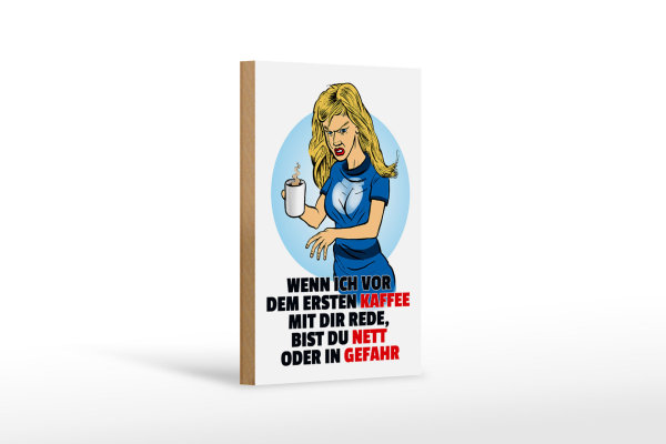 Holzschild Spruch 12x18cm vor dem erstem Kaffee