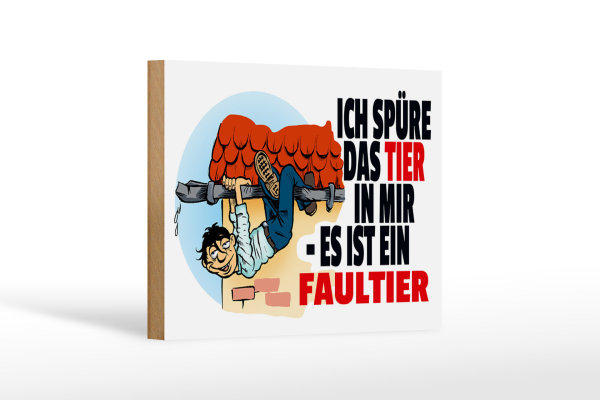Holzschild Spruch 18x12cm Spüre Tier in mir Faultier