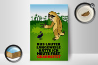 Holzschild Spruch 12x18cm Vor Langeweile fast gearbeitet