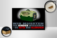 Holzschild Spruch 18x12cm Kinder weggegeben Katze allergisch