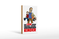 Holzschild Spruch 12x18cm Liebe meine frechen Kinder