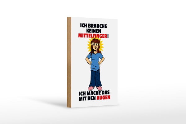 Holzschild Spruch 12x18cm Brauche keinen Mittelfinger