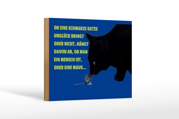 Holzschild Spruch 18x12cm ob schwarze Katze Unglück bringt