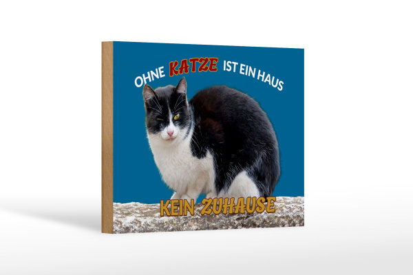 Holzschild Spruch 18x12cm Ohne Katze kein Zuhause