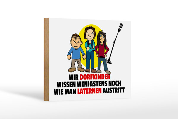 Holzschild Spruch 18x12cm Dorfkind wie man Laterne austritt