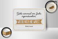 Holzschild Zitat 20x30 cm Gehe einmal im Jahr...