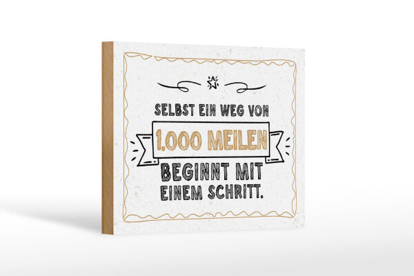 Holzschild Spruch 20x30cm Selbst Weg von 1.000 Meilen beginnt mit einem Schritt