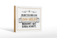 Holzschild Spruch 20x30cm Selbst Weg von 1.000 Meilen beginnt mit einem Schritt