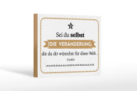 Holzschild Zitat 20x30 cm Sei du selbst die...