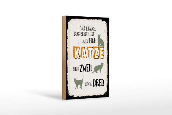Holzschild Spruch 20x30 cm besser als eine Katze sind zwei oder drei Schild