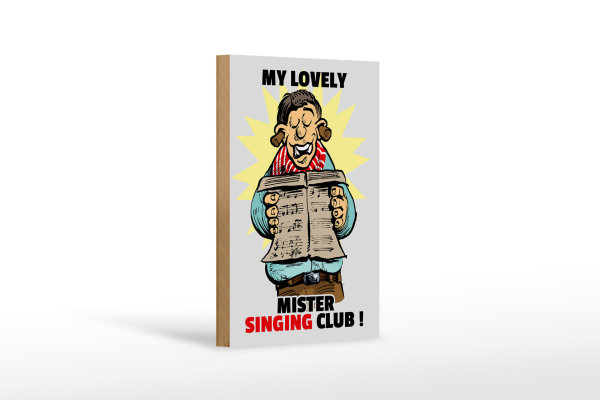 Holzschild Spruch 12x18cm My lovely Mr Singing Club
