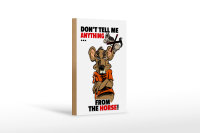 Holzschild Spruch 12x18cm Dont tell me from the horse