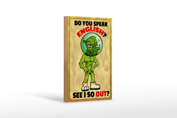 HolzschildSpruch 12x18cm  Do you speak english See i so out