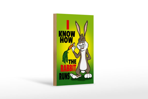 Holzschild Spruch 12x18cm I know how the rabbit runs Hase