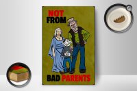 Holzschild Spruch 12x18cm Not from bad parents