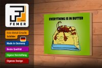 Holzschild Spruch 18x12cm Everything in butter Kakerlake