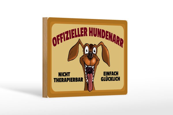 Holzschild Hund 18x12cm Offizieller Hundenarr glücklich