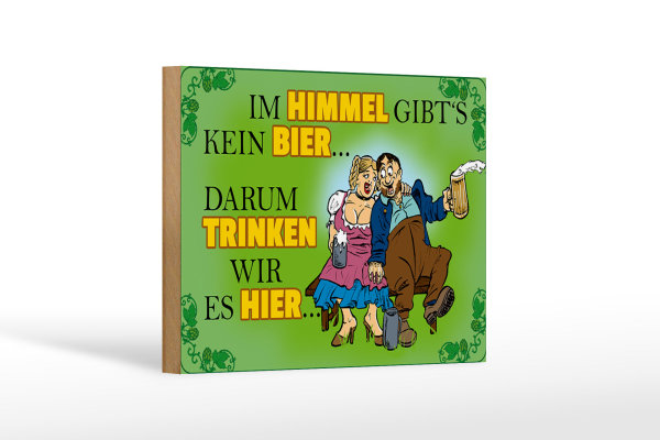 Holzschild Spruch 18x12cm Im Himmel gibts kein Bier