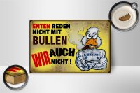 Holzschild Spruch 18x12cm Enten reden nicht mit Bullen