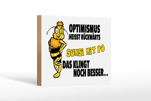 Holzschild Spruch 18x12cm Optimismus rückwärts Sumsi mit Po