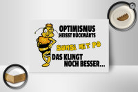 Holzschild Spruch 18x12cm Optimismus rückwärts Sumsi mit Po