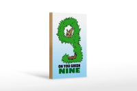 Holzschild Spruch 12x18cm Oh you green nine