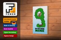 Holzschild Spruch 12x18cm Oh you green nine