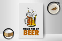 Holzschild Alkohol 12x18cm This is not my beer Bier