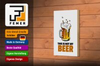 Holzschild Alkohol 12x18cm This is not my beer Bier