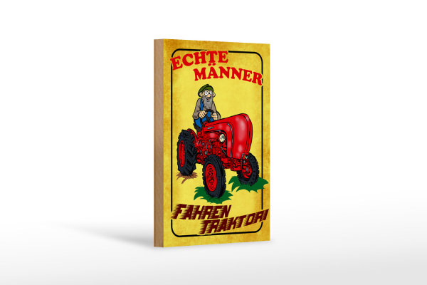 Holzschild Spruch 12x18cm Echte Männer fahren Traktor