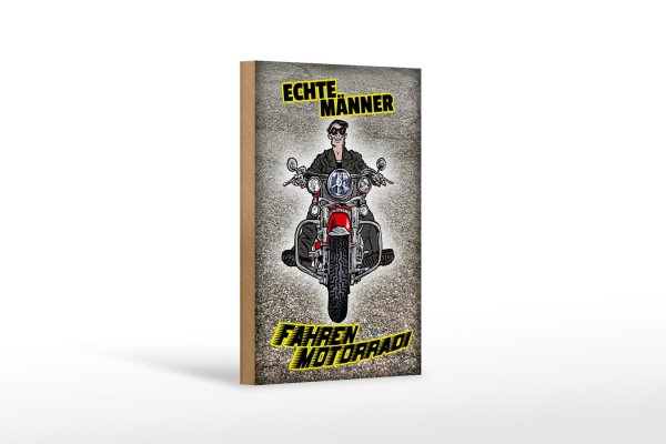 Holzschild Spruch 12x18cm Echte Männer fahren Motorrad