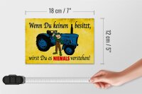 Holzschild Spruch 18x12cm Wenn du keinen besitzt Traktor