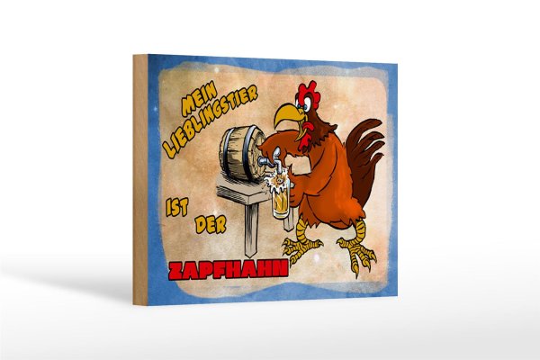 Holzschild Spruch 18x12cm mein Lieblingstier ist Zapfhahn