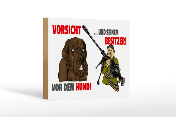 Holzschild Hinweis 18x12cm Vorsicht vor Hund und Besitzer