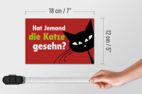 Holzschild Spruch 18x12 cm hat jemand Katze gesehn