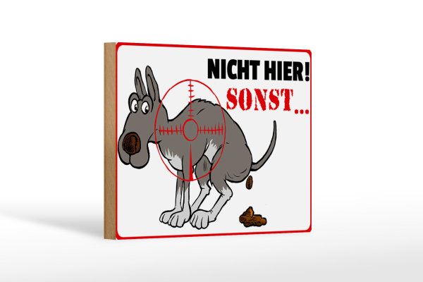 Holzschild Hinweis 18x12 cm Hundehaufen nicht hier Sonst