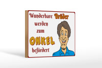 Holzschild Spruch 18x12 cm wunderbare Brüder werden Onkel