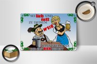 Holzschild Alkohol 18x12 cm sei lieb nett zu deinem Weib