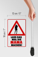 Holzschild Spruch 12x18 cm lass das mal die Mama machen
