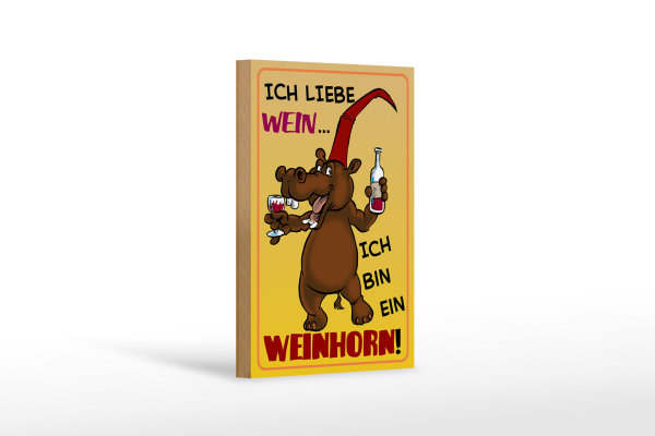 Holzschild Alkohol 12x18 cm liebe Wein bin ein Weinhorn