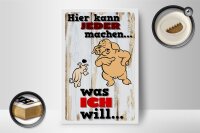 Holzschild Spruch 12x18 cm hier kann jeder machen was ich