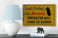 Holzschild Spruch 18x12 cm gute Beziehung wie Haarspray