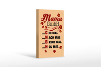 Holzschild Spruch 12x18 cm Mama GmbH gib mach bring hol mal