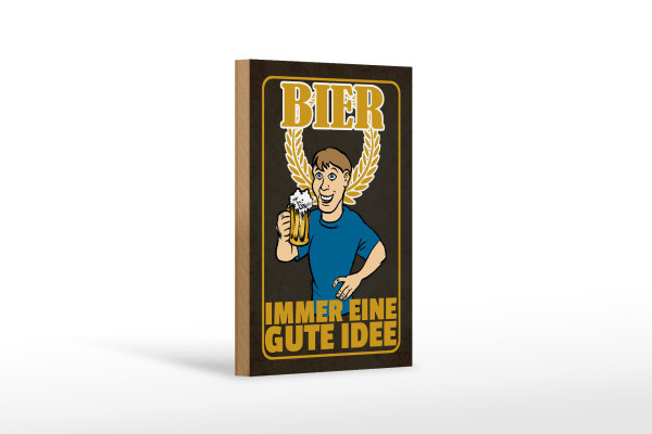 Holzschild Alkohol 12x18cm Bier immer eine gute Idee