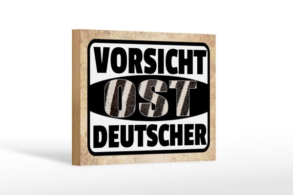 Holzschild Spruch 18x12cm Vorsicht Ost Deutscher