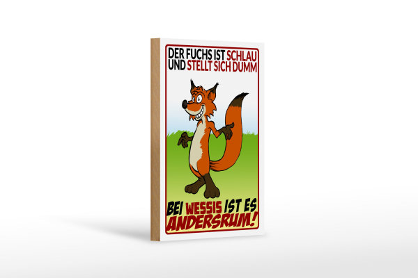 Holzschild Spruch 12x18 cm der Fuchs ist schlau