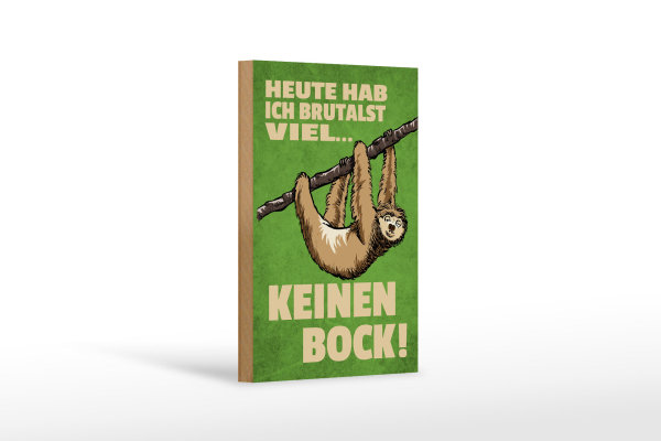 Holzschild Spruch 12x18cm heute habe ich brutalst viel
