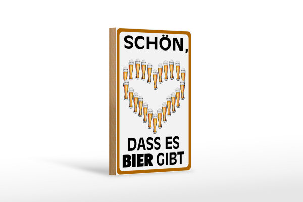 Holzschild Spruch 12x18cm schön dass es Bier gibt